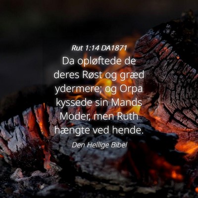 Picture 04 - Rut 1:14 DA1871 - Da opløftede de deres Røst og græd ydermere; - Bible Verse Picture