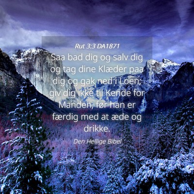 Picture 04 - Rut 3:3 DA1871 - Saa bad dig og salv dig og tag dine Klæder paa - Bible Verse Picture