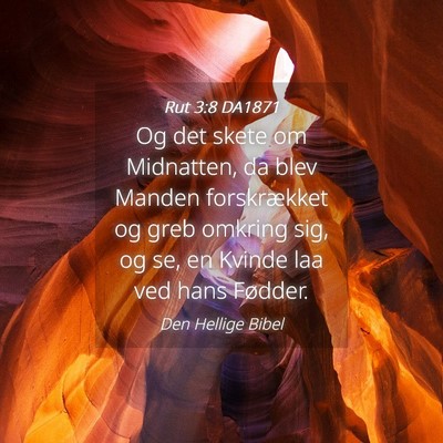 Picture 04 - Rut 3:8 DA1871 - Og det skete om Midnatten, da blev Manden - Bible Verse Picture