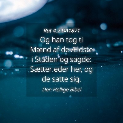 Picture 04 - Rut 4:2 DA1871 - Og han tog ti Mænd af de Ældste i Staden og - Bible Verse Picture