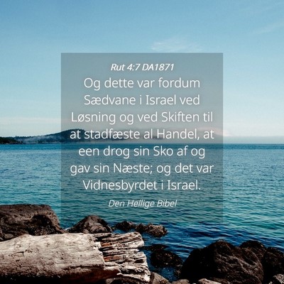 Picture 04 - Rut 4:7 DA1871 - Og dette var fordum Sædvane i Israel ved - Bible Verse Picture