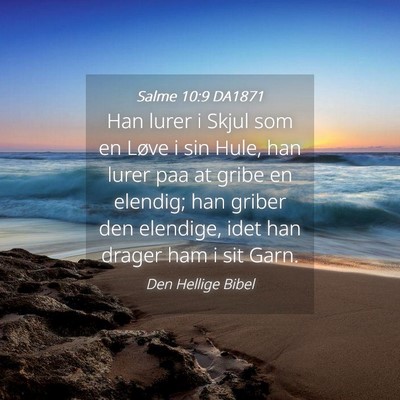 Picture 04 - Salme 10:9 DA1871 - Han lurer i Skjul som en Løve i sin Hule, han - Bible Verse Picture