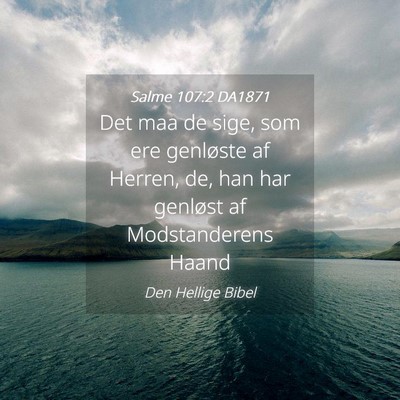 Picture 04 - Salme 107:2 DA1871 - Det maa de sige, som ere genløste af Herren, de, - Bible Verse Picture