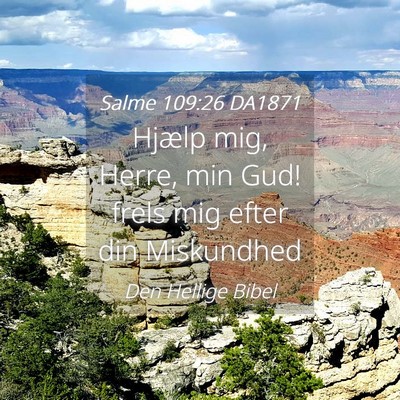 Picture 04 - Salme 109:26 DA1871 - Hjælp mig, Herre, min Gud! frels mig efter din - Bible Verse Picture
