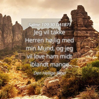 Picture 04 - Salme 109:30 DA1871 - Jeg vil takke Herren højlig med min Mund, og jeg - Bible Verse Picture
