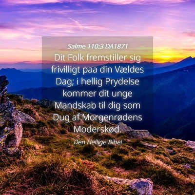 Picture 04 - Salme 110:3 DA1871 - Dit Folk fremstiller sig frivilligt paa din - Bible Verse Picture
