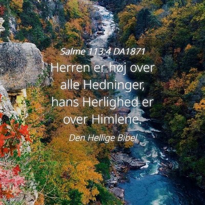 Picture 04 - Salme 113:4 DA1871 - Herren er høj over alle Hedninger, hans - Bible Verse Picture