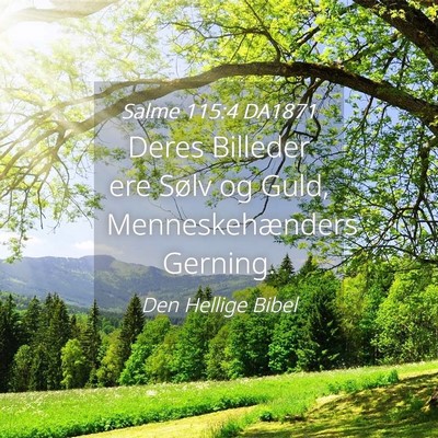 Picture 04 - Salme 115:4 DA1871 - Deres Billeder ere Sølv og Guld, - Bible Verse Picture