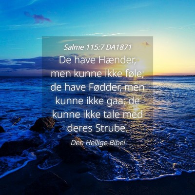 Picture 04 - Salme 115:7 DA1871 - De have Hænder, men kunne ikke føle; de have - Bible Verse Picture