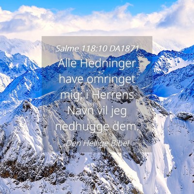 Picture 04 - Salme 118:10 DA1871 - Alle Hedninger have omringet mig; i Herrens Navn - Bible Verse Picture