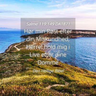 Picture 04 - Salme 119:149 DA1871 - Hør min Røst efter din Miskundhed; Herre! hold - Bible Verse Picture