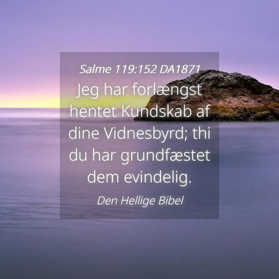 Picture 04 - Salme 119:152 DA1871 - Jeg har forlængst hentet Kundskab af dine - Bible Verse Picture