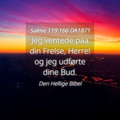Picture 04 - Salme 119:166 DA1871 - Jeg ventede paa din Frelse, Herre! og jeg - Bible Verse Picture