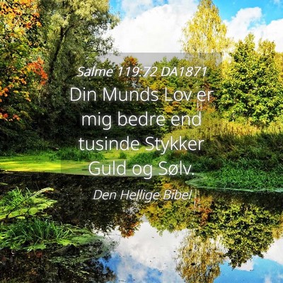 Picture 04 - Salme 119:72 DA1871 - Din Munds Lov er mig bedre end tusinde Stykker - Bible Verse Picture