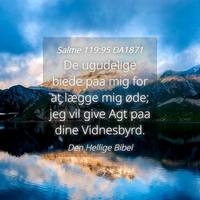 Picture 04 - Salme 119:95 DA1871 - De ugudelige biede paa mig for at lægge mig - Bible Verse Picture