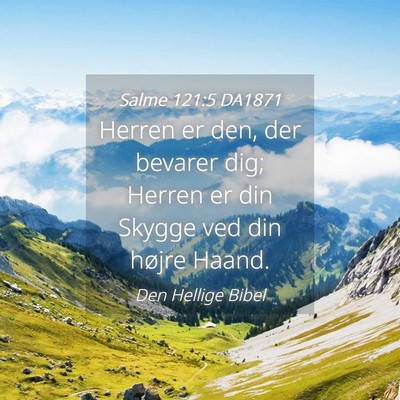Picture 04 - Salme 121:5 DA1871 - Herren er den, der bevarer dig; Herren er din - Bible Verse Picture