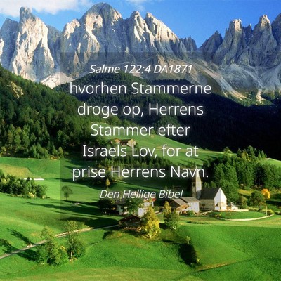 Picture 04 - Salme 122:4 DA1871 - hvorhen Stammerne droge op, Herrens Stammer efter - Bible Verse Picture
