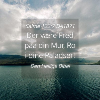 Picture 04 - Salme 122:7 DA1871 - Der være Fred paa din Mur, Ro i dine - Bible Verse Picture