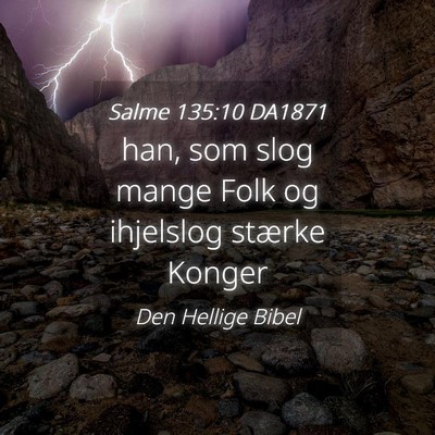 Picture 04 - Salme 135:10 DA1871 - han, som slog mange Folk og ihjelslog stærke - Bible Verse Picture