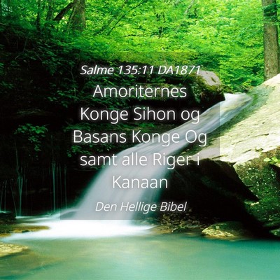 Picture 04 - Salme 135:11 DA1871 - Amoriternes Konge Sihon og Basans Konge Og samt - Bible Verse Picture