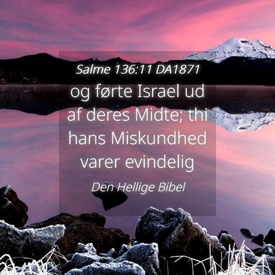 Picture 04 - Salme 136:11 DA1871 - og førte Israel ud af deres Midte; thi hans - Bible Verse Picture