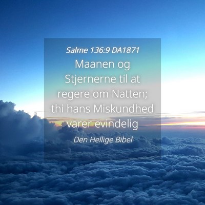 Picture 04 - Salme 136:9 DA1871 - Maanen og Stjernerne til at regere om Natten; thi - Bible Verse Picture