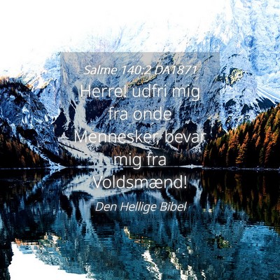 Picture 04 - Salme 140:2 DA1871 - Herre! udfri mig fra onde Mennesker, bevar mig - Bible Verse Picture