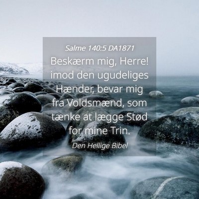 Picture 04 - Salme 140:5 DA1871 - Beskærm mig, Herre! imod den ugudeliges Hænder, - Bible Verse Picture