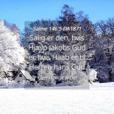 Picture 04 - Salme 146:5 DA1871 - Salig er den, hvis Hjælp Jakobs Gud er, hvis - Bible Verse Picture