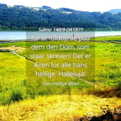 Picture 04 - Salme 149:9 DA1871 - for at fuldbyrde paa dem den Dom, som staar - Bible Verse Picture