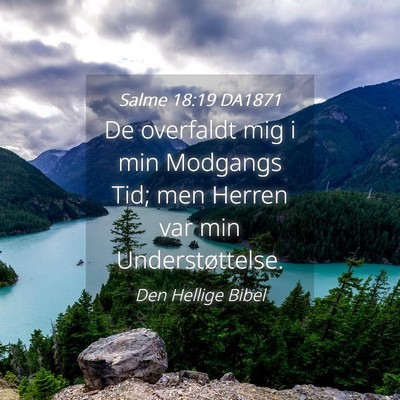 Picture 04 - Salme 18:19 DA1871 - De overfaldt mig i min Modgangs Tid; men Herren - Bible Verse Picture