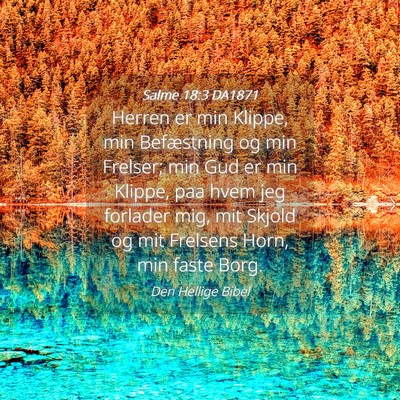 Picture 04 - Salme 18:3 DA1871 - Herren er min Klippe, min Befæstning og min - Bible Verse Picture