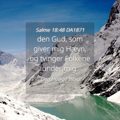 Picture 04 - Salme 18:48 DA1871 - den Gud, som giver mig Hævn, og tvinger Folkene - Bible Verse Picture