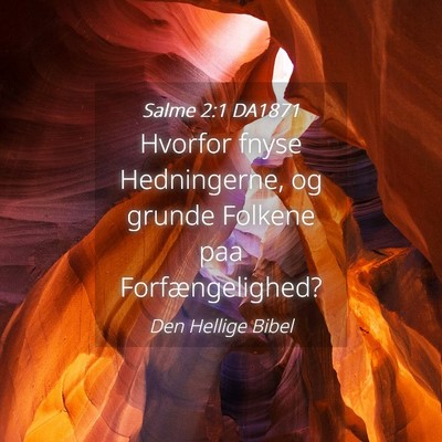 Picture 04 - Salme 2:1 DA1871 - Hvorfor fnyse Hedningerne, og grunde Folkene paa - Bible Verse Picture