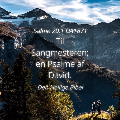 Picture 04 - Salme 20:1 DA1871 - Til Sangmesteren; en Psalme af - Bible Verse Picture