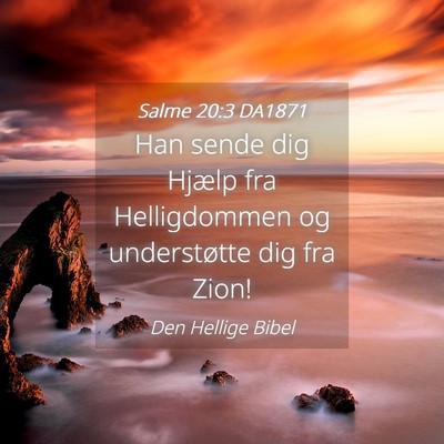 Picture 04 - Salme 20:3 DA1871 - Han sende dig Hjælp fra Helligdommen og - Bible Verse Picture