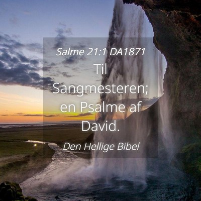 Picture 04 - Salme 21:1 DA1871 - Til Sangmesteren; en Psalme af - Bible Verse Picture
