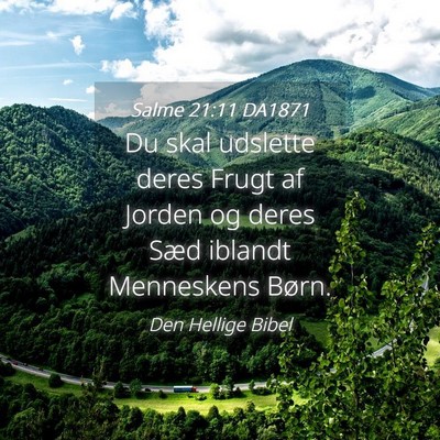 Picture 04 - Salme 21:11 DA1871 - Du skal udslette deres Frugt af Jorden og deres - Bible Verse Picture