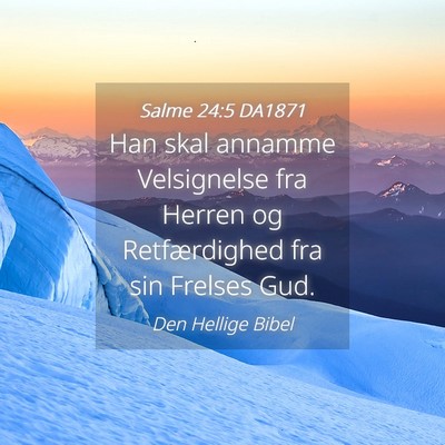 Picture 04 - Salme 24:5 DA1871 - Han skal annamme Velsignelse fra Herren og - Bible Verse Picture
