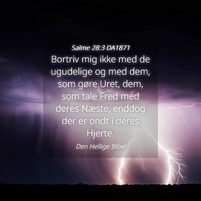 Picture 04 - Salme 28:3 DA1871 - Bortriv mig ikke med de ugudelige og med dem, som - Bible Verse Picture
