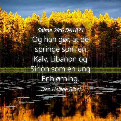 Picture 04 - Salme 29:6 DA1871 - Og han gør, at de springe som en Kalv, Libanon - Bible Verse Picture