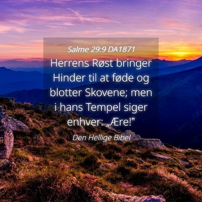 Picture 04 - Salme 29:9 DA1871 - Herrens Røst bringer Hinder til at føde og - Bible Verse Picture