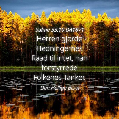 Picture 04 - Salme 33:10 DA1871 - Herren gjorde Hedningernes Raad til intet, han - Bible Verse Picture
