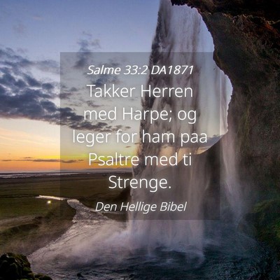 Picture 04 - Salme 33:2 DA1871 - Takker Herren med Harpe; og leger for ham paa - Bible Verse Picture