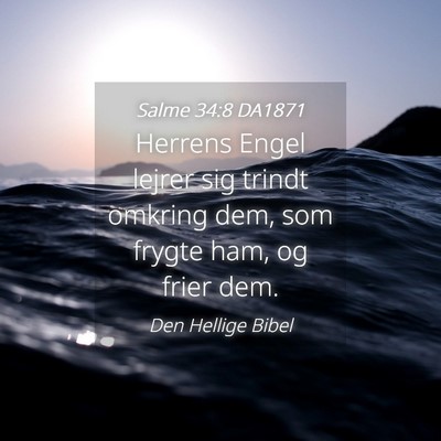 Picture 04 - Salme 34:8 DA1871 - Herrens Engel lejrer sig trindt omkring dem, som - Bible Verse Picture