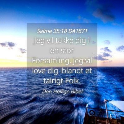 Picture 04 - Salme 35:18 DA1871 - Jeg vil takke dig i en stor Forsamling, jeg vil - Bible Verse Picture