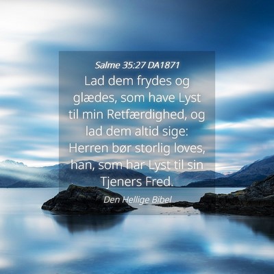 Picture 04 - Salme 35:27 DA1871 - Lad dem frydes og glædes, som have Lyst til min - Bible Verse Picture