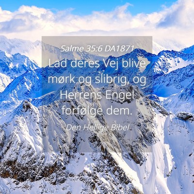 Picture 04 - Salme 35:6 DA1871 - Lad deres Vej blive mørk og slibrig, og Herrens - Bible Verse Picture