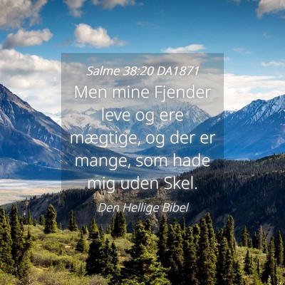 Picture 04 - Salme 38:20 DA1871 - Men mine Fjender leve og ere mægtige, og der er - Bible Verse Picture