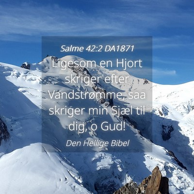 Picture 04 - Salme 42:2 DA1871 - Ligesom en Hjort skriger efter Vandstrømme, saa - Bible Verse Picture